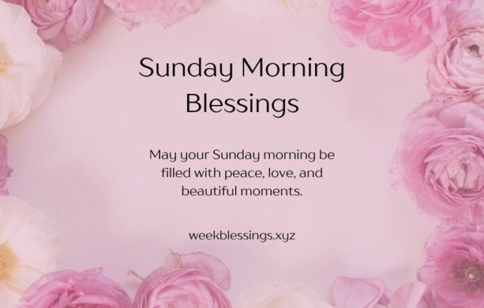 Sunday Morning Blessings Sunday Morning Blessings